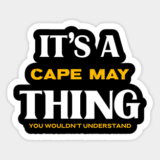 It's a Cape May Thing You Wouldn't Understand Sticker